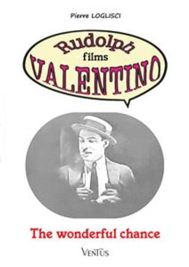 The Wonderful Chance - Rudolph films Valentino - cover
