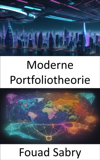 Moderne Portfoliotheorie - Moderne Portfoliotheorie Reichtum durch strategisches Investieren freisetzen - cover