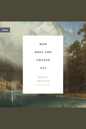 How Does God Change Us? - cover
