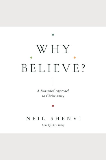 Why Believe? - A Reasoned Approach to Christianity - cover