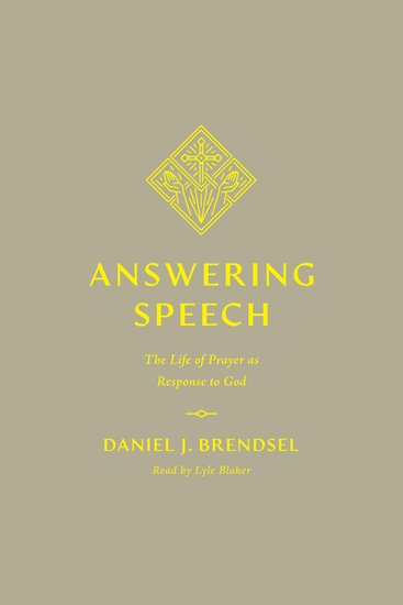 Answering Speech - The Life of Prayer as Response to God - cover