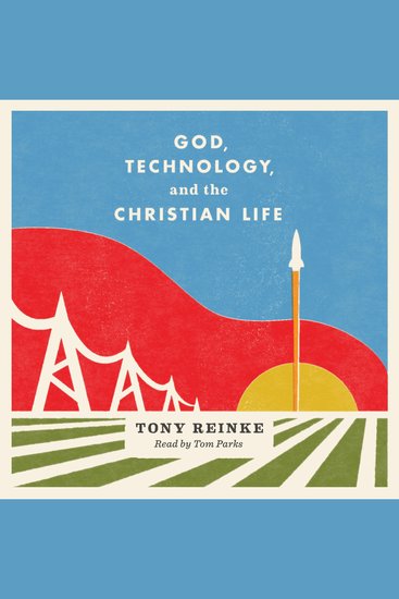 God Technology and the Christian Life - cover
