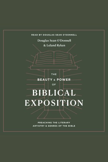 The Beauty and Power of Biblical Exposition - Preaching the Literary Artistry and Genres of the Bible - cover
