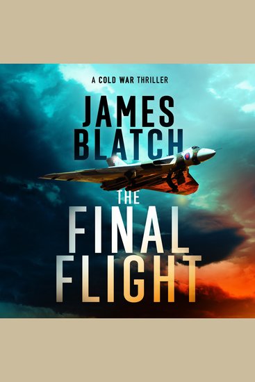 The Final Flight - A gripping Cold War thriller - cover