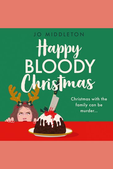 Happy Bloody Christmas: The perfect gift for fans of Richard Osman Fiona Gibson and Gill Sims (Happy Bloody Christmas Book 1) - cover