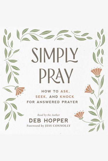 Simply Pray - How to Ask Seek and Knock for Answered Prayer - cover