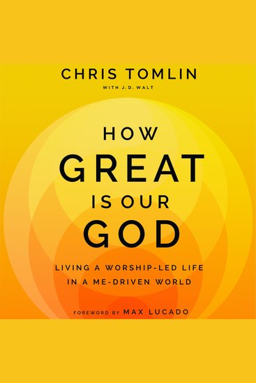 How Great is Our God - Living a Worship-Led Life in a Me-Driven World - cover