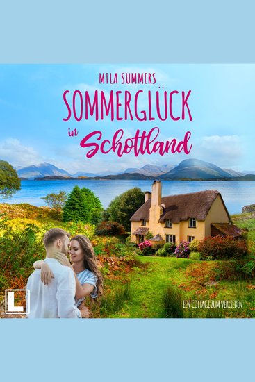 Sommerglück in Schottland - Ein Cottage zum Verlieben Band 1 (ungekürzt) - cover