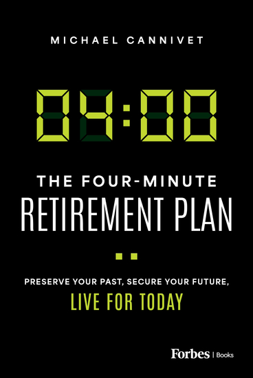 The Four-Minute Retirement Plan - Preserve Your Past Secure Your Future Live for Today - cover