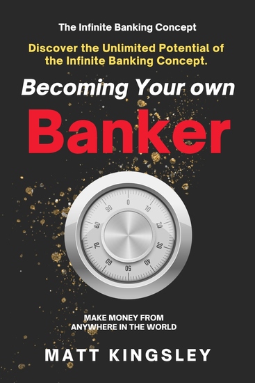Becoming Your own Infinity Wealth Banker - Discover the Unlimited Potential of the Infinite Banking Concept - cover