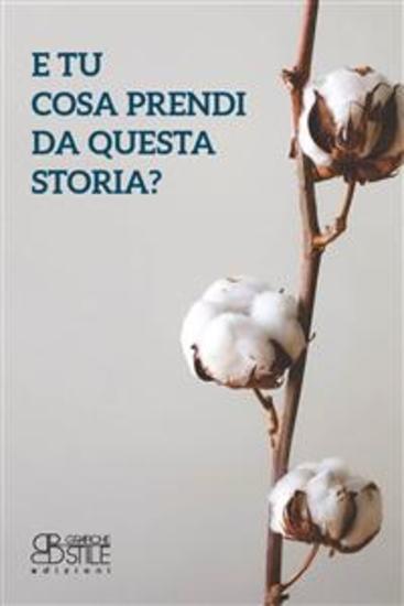 E tu cosa prendi da questa storia? - Il racconto di un viaggio con se stessi - cover