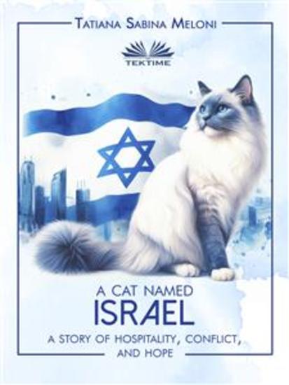 A Cat Named Israel - A Story Of Hospitality Conflict And Hope - cover