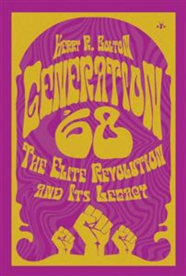 Generation '68 - The Elite Revolution and Its Legacy - cover