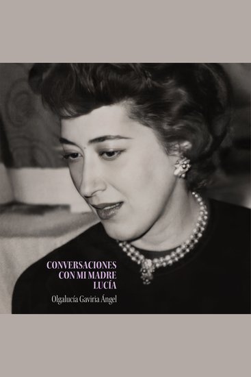 Conversaciones con mi madre Lucía (Completo) - cover