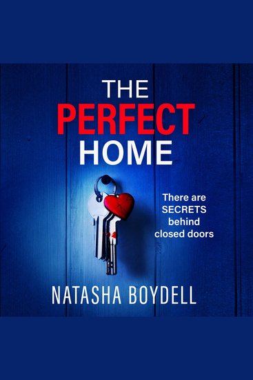 The Perfect Home - A relentlessly gripping psychological thriller from BESTSELLING AUTHOR Natasha Boydell - cover