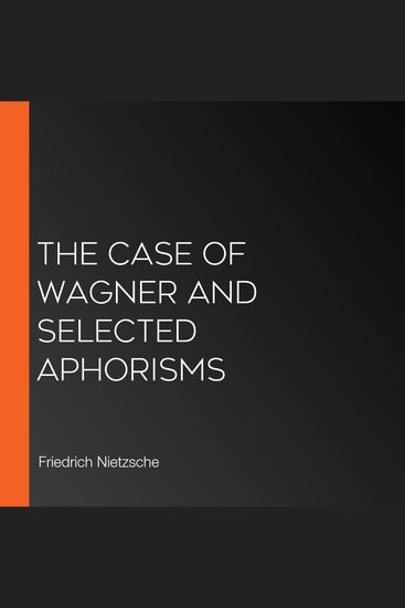 The Case of Wagner and selected aphorisms - cover