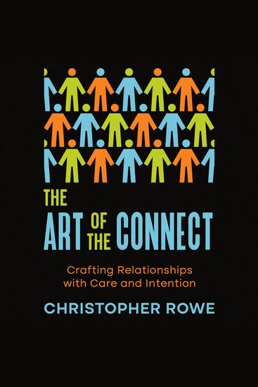 The Art of the Connect - Crafting Relationships with Care and Intention - cover