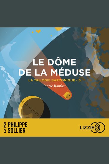 La Trilogie Baryonique - Tome 3 : Le Dôme de la méduse - cover