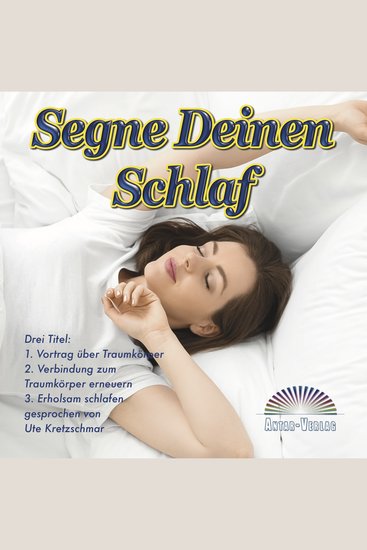 Segne Deinen Schlaf - "Wissenswertes über den Traumkörper und wie Du erholsam schlafen lernst" gesprochen von Ute Kretzschmar - cover
