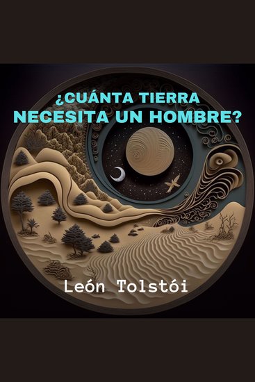 ¿Cuánta Tierra Necesita un Hombre? - cover