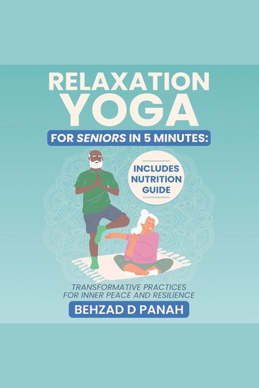 Relaxation Yoga for Seniors in 5 Minutes: Includes Nutrition Guide - Transformative Practices for Inner Peace and Resilience - cover