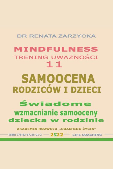 Samoocena Rodziców i Dzieci Swiadome wzmacnianie samooceny dziecka w rodzinie - Mindfulness – technika uwaznosci Cz 11 - cover