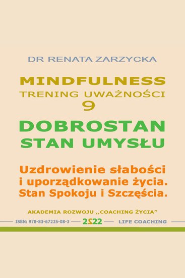 Dobrostan Stan Umyslu Uzdrowienie slabosci i uporzadkowanie zycia Stan Spokoju i Szczescia - Mindfulness – technika uwaznosci Cz 9 - cover