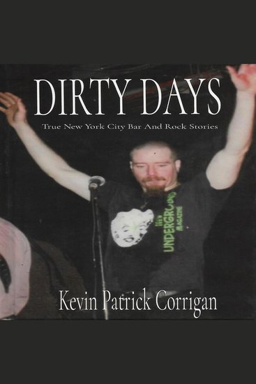 Dirty Days - True New York City Bar And Rock Stories - cover