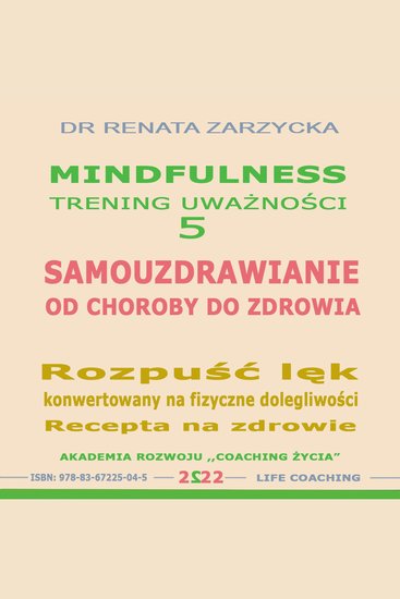 Samouzdrawianie Od choroby do zdrowia Rozpusc lek konwertowany na fizyczne dolegliwosci Recepta na zdrowie - Mindfulness - trening uwaznosci cz 5 - cover