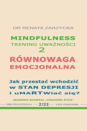 Równowaga emocjonalna Jak przestac wchodzic w stany depresyjne i umartwiac sie? - Mindfulness - trening uwaznosci cz 2 - cover