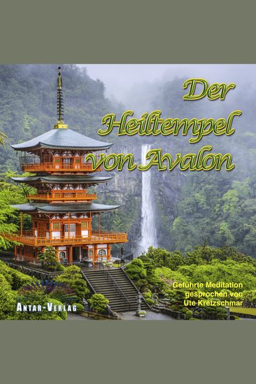 Der Heiltempel von Avalon - Geführte Meditation gesprochen von Ute Kretzschmar - cover