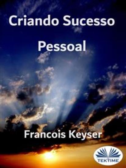 Criando Sucesso Pessoal - Assuma O Controle Para Alcançar Suas Estrelas - cover