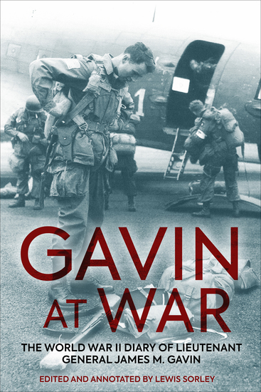 Gavin at War - The World War II Diary of Lieutenant General James M Gavin - cover