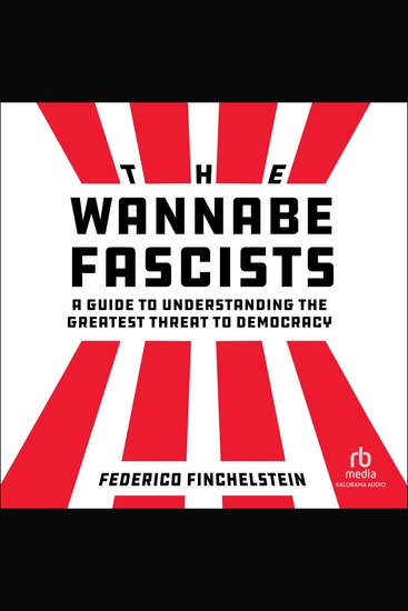 The Wannabe Fascists - A Guide to Understanding the Greatest Threat to Democracy - cover