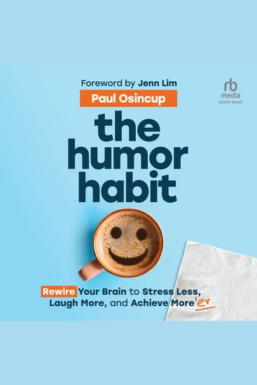The Humor Habit - Rewire Your Brain to Stress Less Laugh More and Achieve More'er - cover