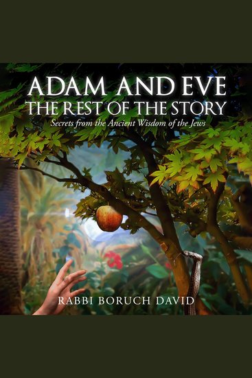 Adam and Eve The Rest of the Story - Secrets from the Ancient Wisdom of the Jews - cover