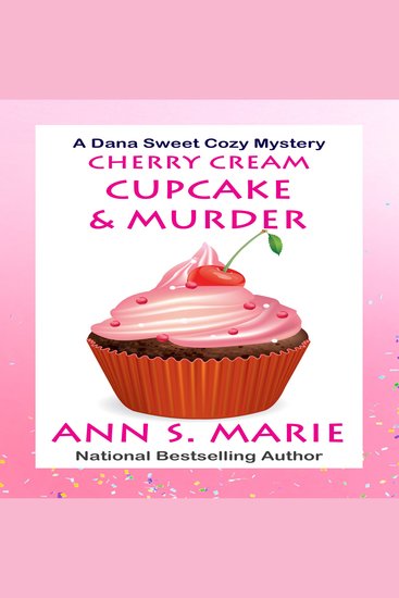 Cherry Cream Cupcake & Murder (A Dana Sweet Cozy Mystery Book 9) - cover