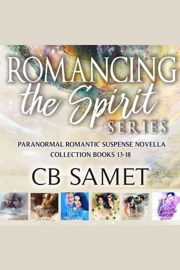 Romancing the Spirit Series: Paranormal Romantic Suspense Novella Collection Books 13-18 - cover