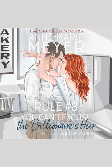 Rule #8: You Can't Excuse the Billionaire's Heir - He wasn't supposed to be nice This changes everything - cover