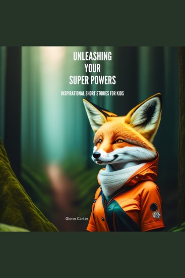 Unleashing your Super Powers - Inspirational Short stories for kids - cover