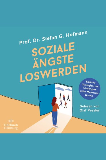 Soziale Ängste loswerden - Einfache Strategien um wieder gern untern Menschen zu sein - cover