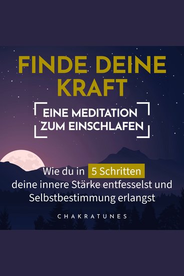 Finde Deine Kraft: Eine Meditation zum Einschlafen - Wie Du in 5 Schritten Deine innere Stärke entfesselst und Selbstbestimmung erlangst - cover