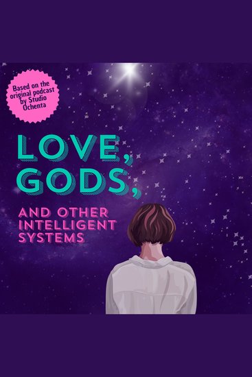 Love Gods And Other Intelligent Systems - cover