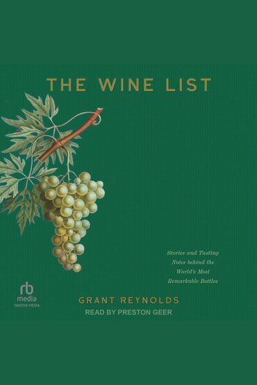 The Wine List - Stories and Tasting Notes behind the World's Most Remarkable Bottles - cover