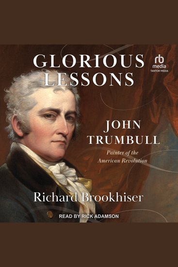 Glorious Lessons - John Trumbull Painter of the American Revolution - cover