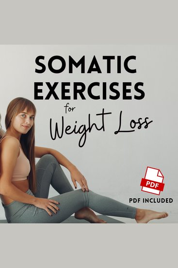 Somatic Exercises for Weight Loss - 30 Daily Routines and Exercises to Increase Flexibility Strength and Balance for Physical and Emotional Well-Being - cover