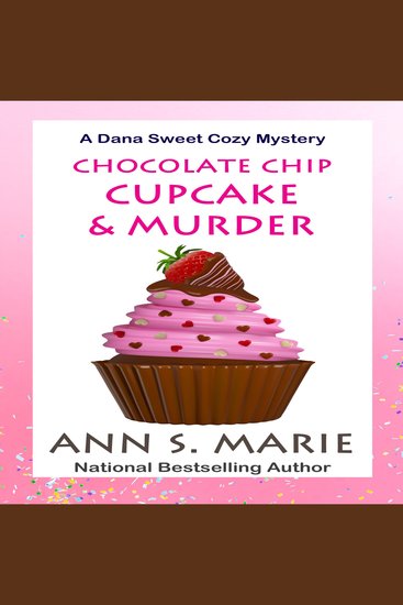 Chocolate Chip Cupcake & Murder (A Dana Sweet Cozy Mystery Book 10) - cover