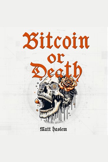 Bitcoin or Death - Choose Wisely - cover