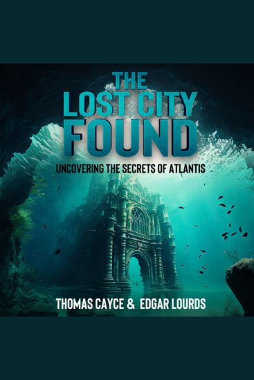 The Lost City Found - Uncovering the Secrets of Atlantis - cover