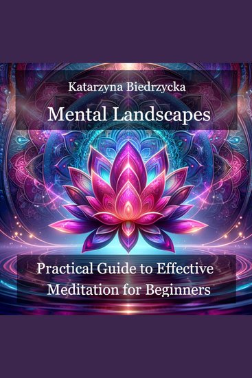 Mental Landscapes - Practical Guide to Effective Meditation for Beginners - cover